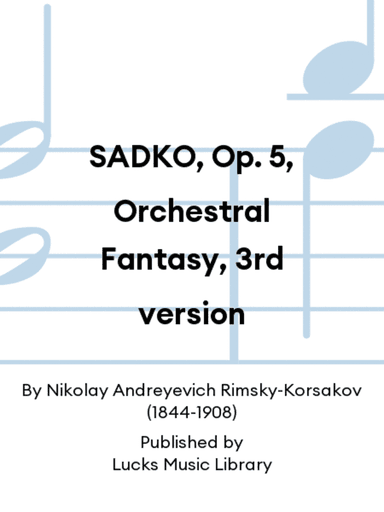 SADKO, Op. 5, Orchestral Fantasy, 3rd version