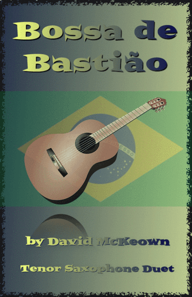 Bossa de Bastião, for Tenor Saxophone Duet