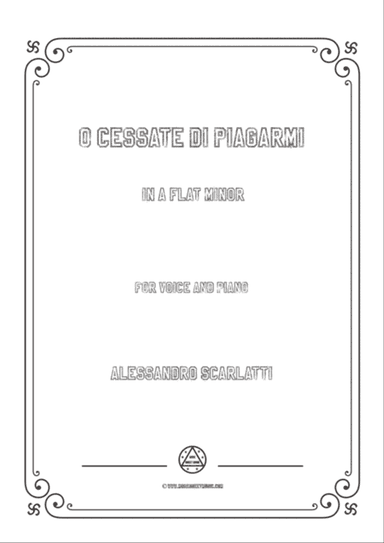 Scarlatti-O cessate di piagarmi in a flat minor,for Voice and Piano