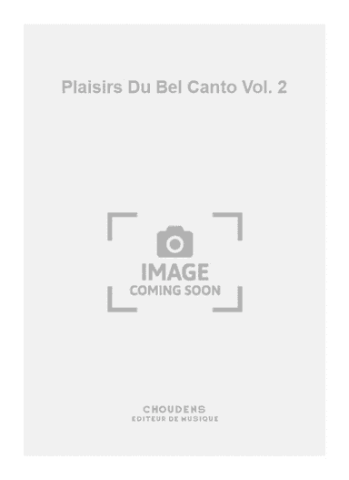 Plaisirs Du Bel Canto Vol. 2