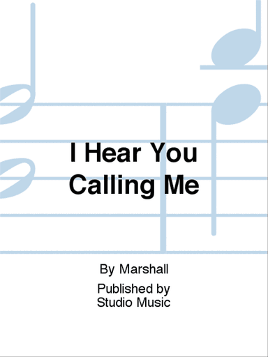 I Hear You Calling Me