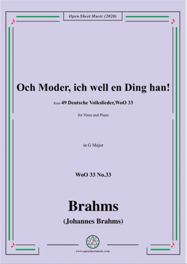 Brahms-Och Moder,ich well en Ding han!,WoO 33 No.33,in G Major,for Voice&Piano