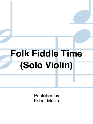 Folk Fiddle Time (Solo Violin)