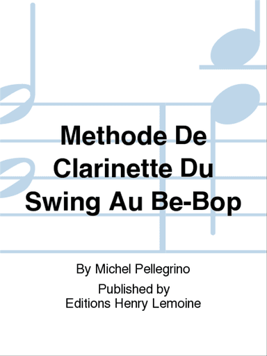 Methode De Clarinette Du Swing Au Be-Bop