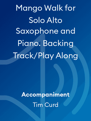 Mango Walk for Solo Alto Saxophone and Piano. Backing Track/Play Along