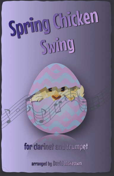The Spring Chicken Swing for Clarinet and Trumpet Duet
