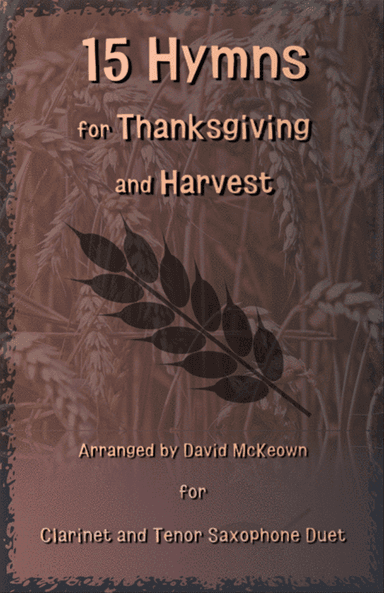 15 Favourite Hymns for Thanksgiving and Harvest for Clarinet and Tenor Saxophone Duet