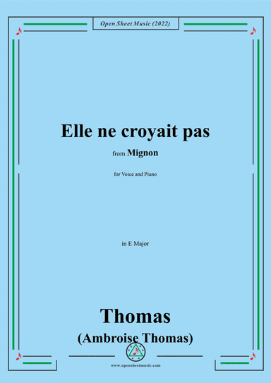 A. Thomas-Elle ne croyait pas,in E Major,from Mignon,for Voice and Piano