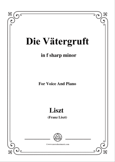 Liszt-Die Vätergruft in f sharp minor,for Voice and Piano