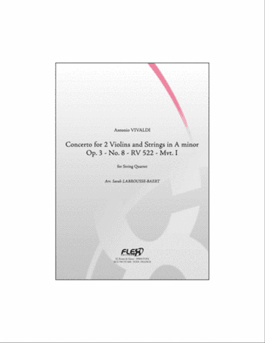 Concerto for 2 Violins and Strings in A minor Op. 3 No. 8 RV 522 Mvt. I