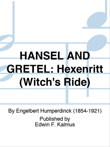 HANSEL AND GRETEL: Hexenritt (Witch's Ride)