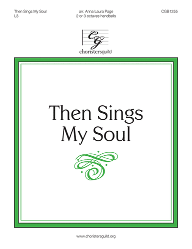 Then Sings My Soul (2 or 3 octaves)