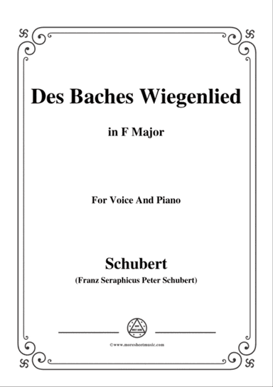Schubert-Des Baches Wiegenlied,from 'Die Schöne Müllerin',Op.25 No.20,in F Major,for Voice&Piano