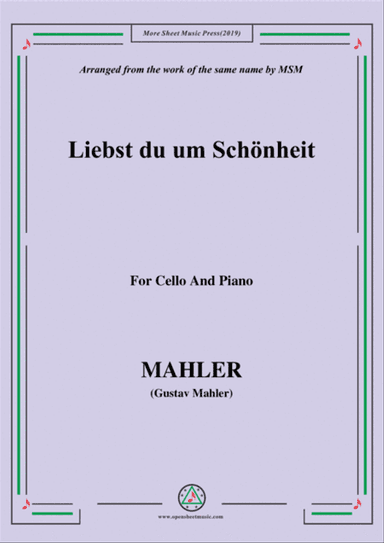 Mahler-Liebst du um Schönheit, for Cello and Piano