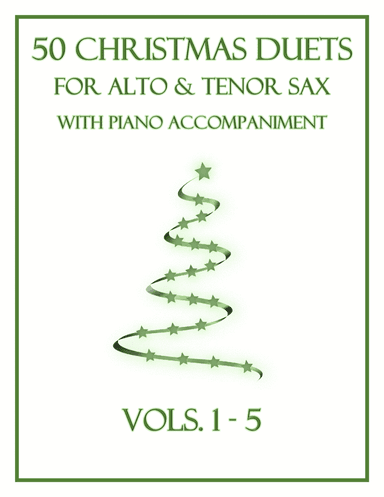 50 Christmas Duets for Alto and Tenor Sax with Piano Accompaniment
