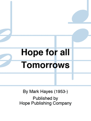 Hope for all Tomorrows