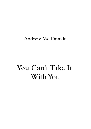 You Can't Take It With You