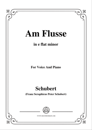 Schubert-Am Flusse (By the River),D.160,in e flat minor,for Voice&Piano