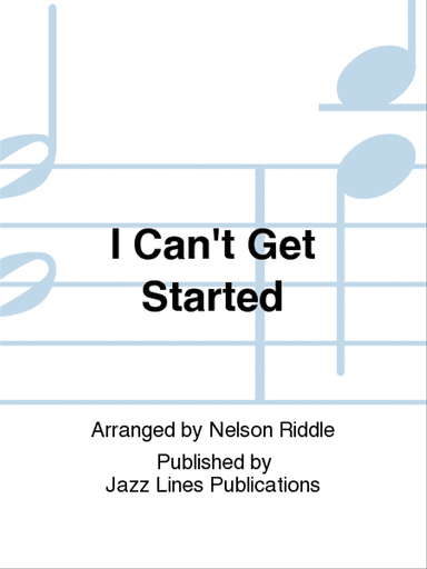 I Can't Get Started