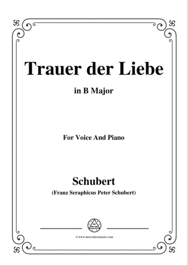 Schubert-Trauer der Liebe,in B Major,for Voice&Piano