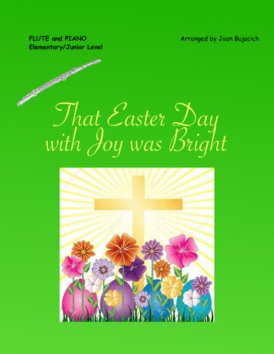 That Easter Day With Joy Was Bright