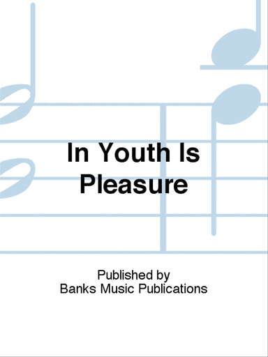 In Youth Is Pleasure