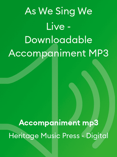As We Sing We Live - Downloadable Accompaniment MP3