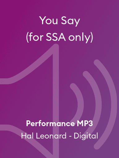 You Say (for SSA only)
