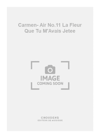 Carmen- Air No.11 La Fleur Que Tu M'Avais Jetee