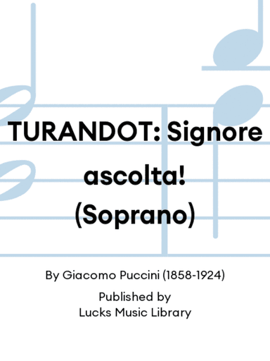 TURANDOT: Signore ascolta! (Soprano)