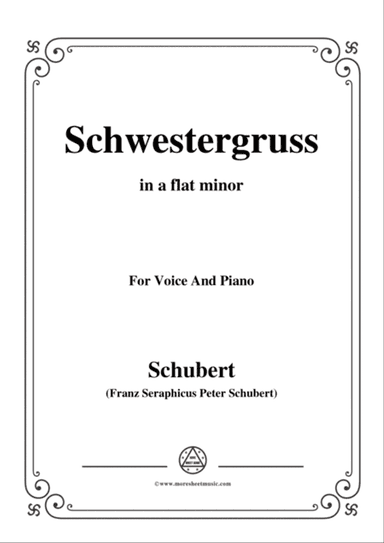 Schubert-Schwestergruss,in a flat minor,for Voice&Piano