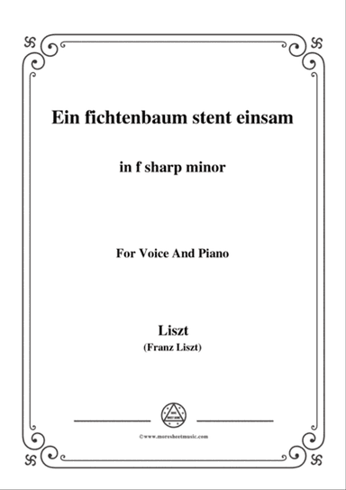 Liszt-Ein fichtenbaum stent einsam in f sharp minor,for Voice and Piano