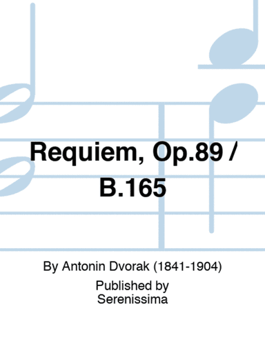 Requiem, Op.89 / B.165