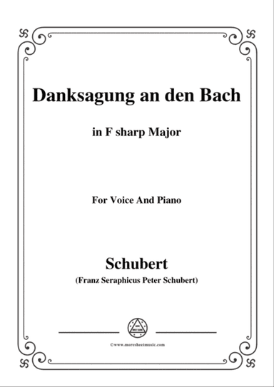 Schubert-Danksagung an den Bach,from 'Die Schöne Müllerin',Op.25 No.4,in F sharp Major,for Voice&Pia