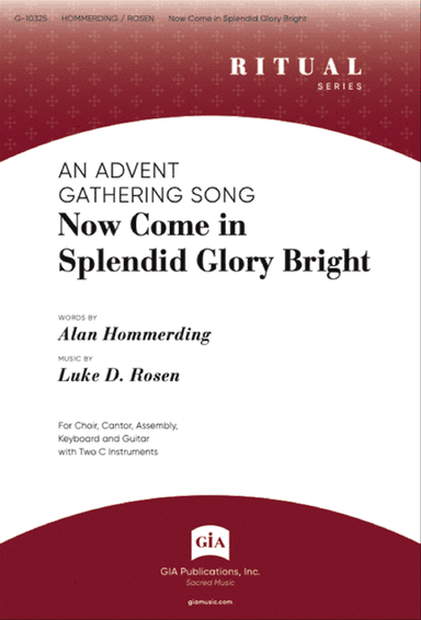 Now Come in Splendid Glory Bright