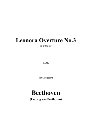 Beethoven-Leonora Overture No.3,in C Major,Op.72b,for Orchestra