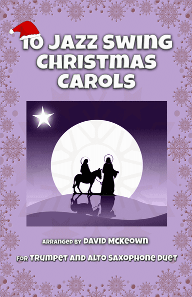10 Jazz Swing Carols for Trumpet and Alto Saxophone Duet