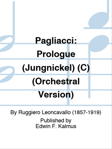 PAGLIACCI: Prologue (Jungnickel) (C) (Orchestral Version)