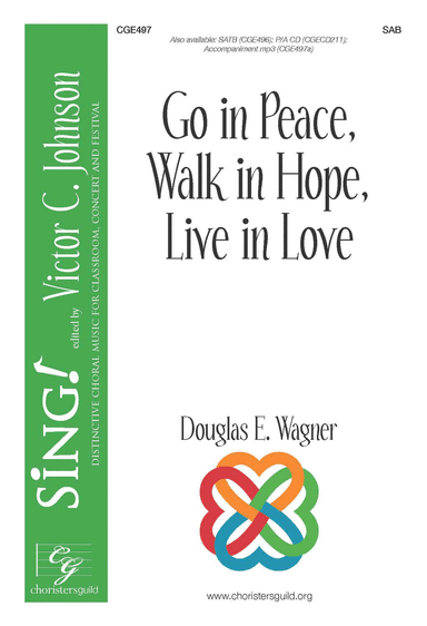 Go in Peace, Walk in Hope, Live in Love - SAB