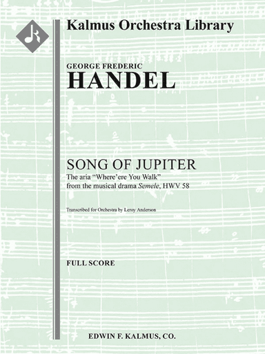 Song of Jupiter (Where'ere You Walk from the musical drama Semele, HWV 58)