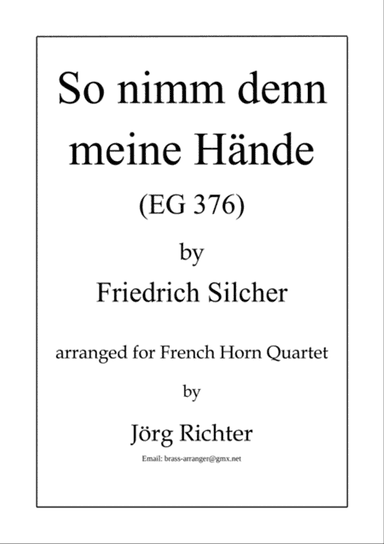 So take my hands (So nimm denn meine Hände) for French Horn Quartet