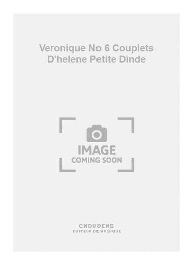 Veronique No 6 Couplets D'helene Petite Dinde