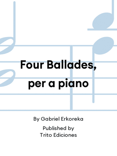 Four Ballades, per a piano