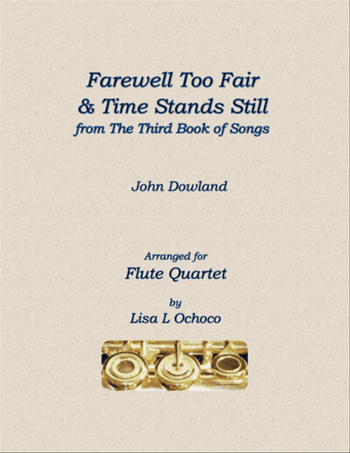 Farewell Too Fair & Time Stands Still for Flute Quartet