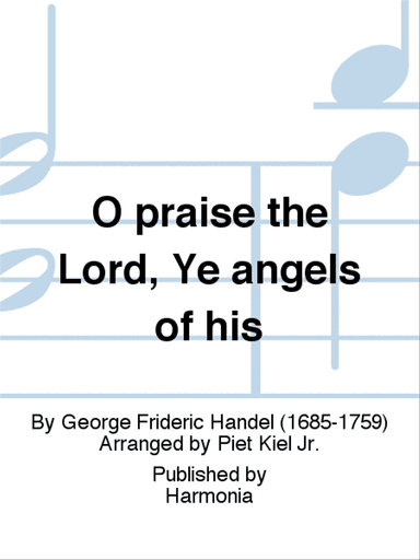 O praise the Lord, Ye angels of his
