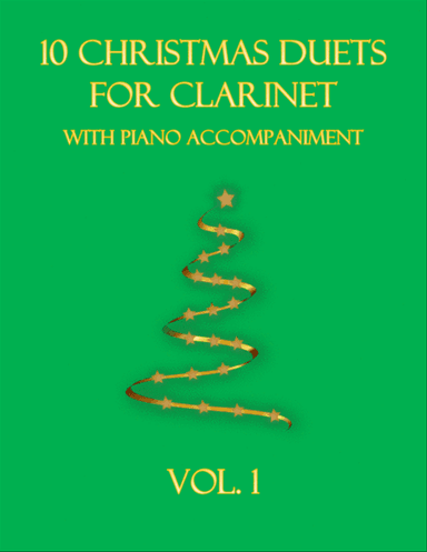 10 Christmas Duets for Clarinet with piano accompaniment vol. 1