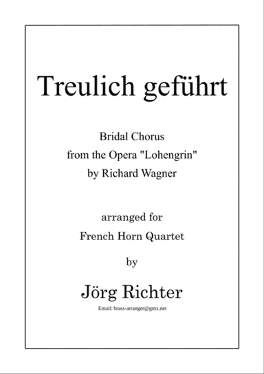 Brautchor "Treulich gefĂĽhrt" aus der Oper "Lohengrin" fĂĽr Hornquartett