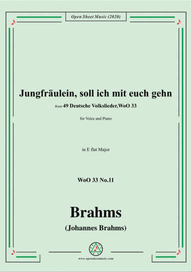 Brahms-Jungfräulein,soll ich mit euch gehn,WoO 33 No.11,in E flat Major,for Voice&Pno