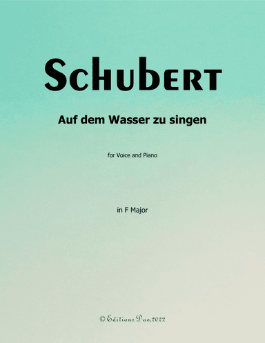 Auf dem Wasser zu singen, by Schubert, in F Major