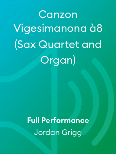 Canzon Vigesimanona à8 (Sax Quartet and Organ)